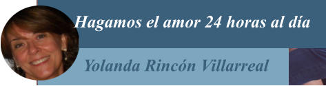 Hagamos el amor 24 horas al da Yolanda Rincn Villarreal