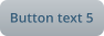 Button text 5