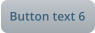 Button text 6