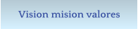 Vision mision valores