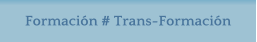 Formacin # Trans-Formacin