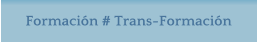 Formacin # Trans-Formacin